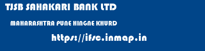 TJSB SAHAKARI BANK LTD  MAHARASHTRA PUNE HINGNE KHURD   ifsc code